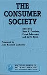 The Consumer Society (Volume 2) (Frontier Issues in Economic Thought) The Consumer Society (Volume 2) (Frontier Issues in Economic Thought)