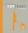 How to Cook Like a Top Chef