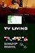TV Living: Television, Cult...