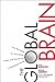 The Global Brain: Your Roadmap for Innovating Faster and Smarter in a Networked World,