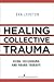 Healing Collective Trauma Using Sociodrama and Drama Therapy