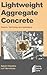 Lightweight Aggregate Concrete