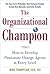 The Organizational Champion...
