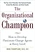 The Organizational Champion by Mike Thompson