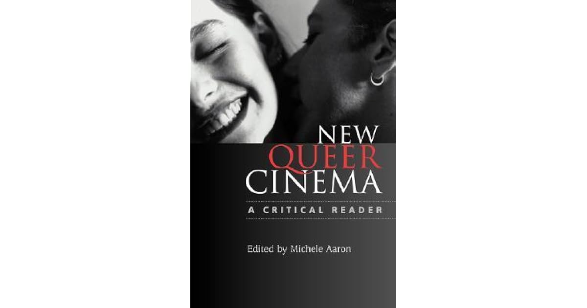 New Queer Cinema A Critical Reader by Michele Aaron
