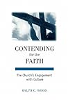 Contending for the Faith: The Church's Engagement with Culture (Provost Series) Contending for the Faith: The Church's Engagement with Culture (Provost Series)