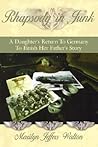 Rhapsody in Junk: A Daughter's Return to Germany to Finish Her Father's Story