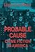 Probable Cause: Crime Fiction in America