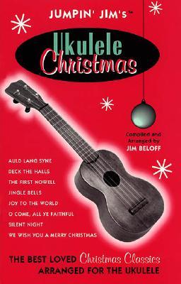 Jumpin' Jim's Ukulele Christmas | Easy Ukulele Sheet Music for Beginners and Holiday Sing-Alongs | Christmas Ukulele Songbook with Chord Diagrams and Lyrics | Solo Songbook for Ukulele Players