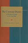 The Cormany Diaries: A Northern Family in the Civil War
