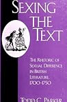 Sexing the Text: The Rhetoric of Sexual Difference in British Literature, 1700-1750 Sexing the Text: The Rhetoric of Sexual Difference in British Literature, 1700-1750