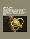 Bobsleigh: Bobsledders, Bobsleigh, Luge, and Skeleton Tracks, Bobsleigh Competitions, the Whistler Sliding Centre, Fibt World Championships