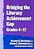 Bridging the Literacy Achievement Gap, Grades 4-12 by Dorothy S. Strickland