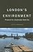 LONDON'S ENVIRONMENT: PROSPECTS FOR A SUSTAINABLE WORLD CITY