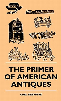 The Primer Of American Antiques (Hardcover)