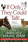 If Only They Could Talk: The Miracles of Spring Farm