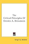 The Critical Principles Of Orestes A. Brownson