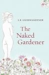 The Naked Gardener The Naked Gardener