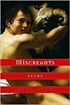 Miscreants: Poems Miscreants: Poems