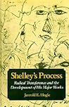 Shelley's Process: Radical Transference and the Development of His Major Works