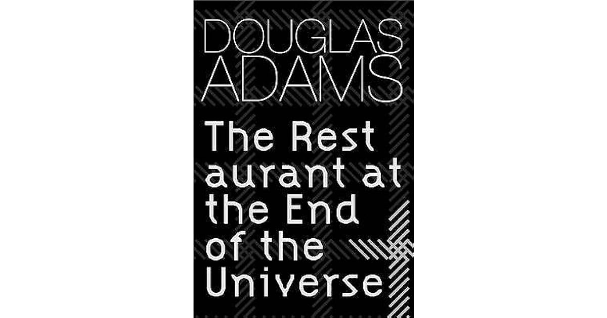The Restaurant at the End of the Universe by Douglas Adams