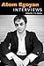 Atom Egoyan: Interviews