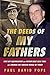 The Deeds of My Fathers: How My Grandfather and Father Built New York and Created the Tabloid World of Today