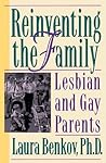 Reinventing The Family: Lesbian and Gay Parents