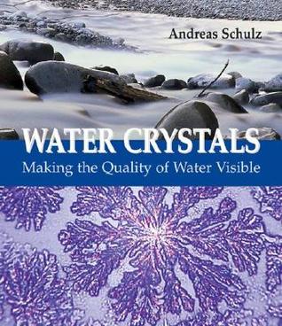 Water Crystals: Making the Quality of Water Visible (Paperback)