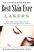 The Ultimate Guide for the Best Skin Ever: Lasers