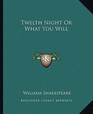 Twelth Night Or What You Will