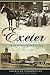 Exeter: Historically Speaking (American Chronicles)