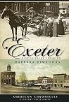 Exeter: Historically Speaking (American Chronicles) Exeter: Historically Speaking (American Chronicles)