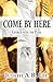 Come by Here by Judith A.B. Lee