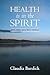 Health is in the Spirit by Claudia Burdick