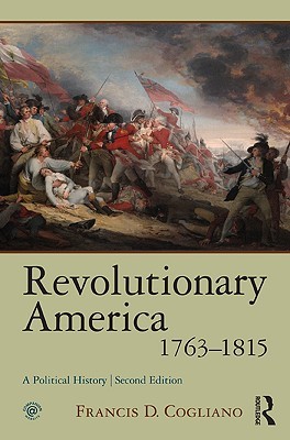 Revolutionary America, 1763-1815: A Political History (Paperback)