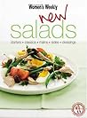 New Salads: Starters, Mains, Sides ( " Australian Women's Weekly " )