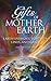 Gifts of Mother Earth: Eart...