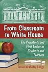 From Classroom to White House: The Presidents and First Ladies as Students and Teachers