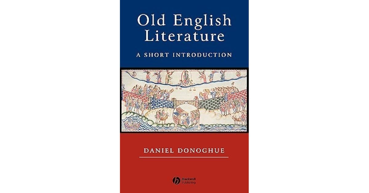 Old English Literature by Daniel Donoghue Old English Literature by Daniel Donoghue