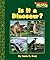 Is It a Dinosaur? (Scholastic News Nonfiction Readers)