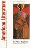 American Literature, Vol. 72, No. 2: Unsettling Blackness