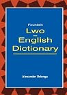 Lwo English Dictionary (English and Acoli Edition) Lwo English Dictionary (English and Acoli Edition)
