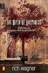 The Myth of Happiness: Discovering a Joy You Never Thought Possible The Myth of Happiness: Discovering a Joy You Never Thought Possible