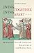 Living Together, Living Apart: Rethinking Jewish-Christian Relations in the Middle Ages (Jews, Christians, and Muslims from the Ancient to the Modern World)