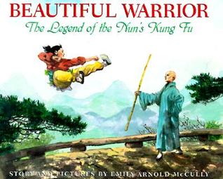 Beautiful Warrior: The Legend of the Nun's Kung Fu (Hardcover)
