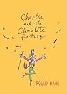 Charlie and the Chocolate Factory by Roald Dahl