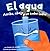 El agua: Arriba, abajo y en todos lados (Ciencia Asombrosa) (Spanish Edition)