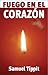 Fuego en el corazon/ Fire In Your Heart (Spanish Edition)