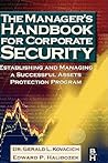 The Manager's Handbook for Corporate Security: Establishing and Managing a Successful Assets Protection Program